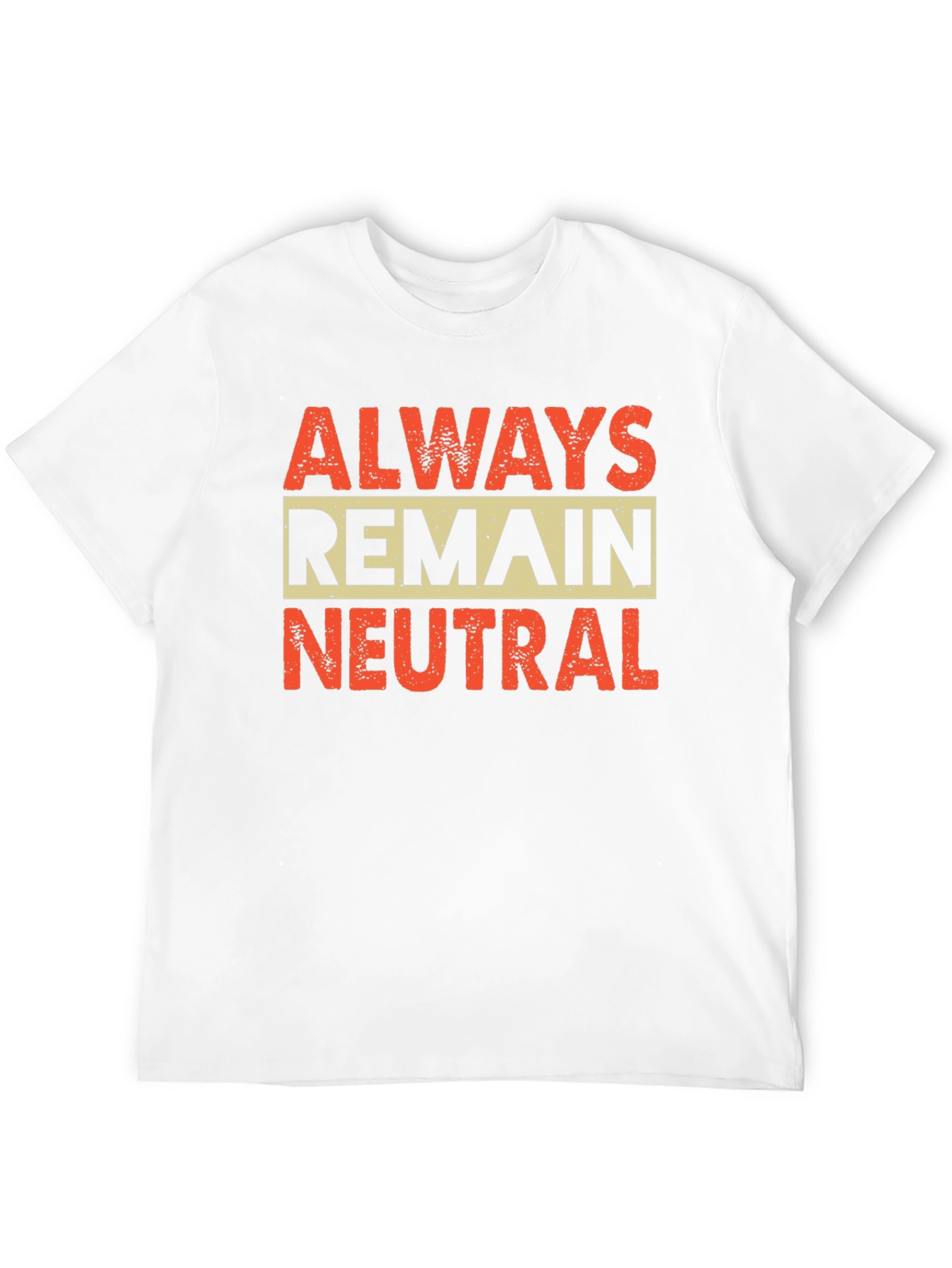 Always Remain Neutral Graphic Tee
