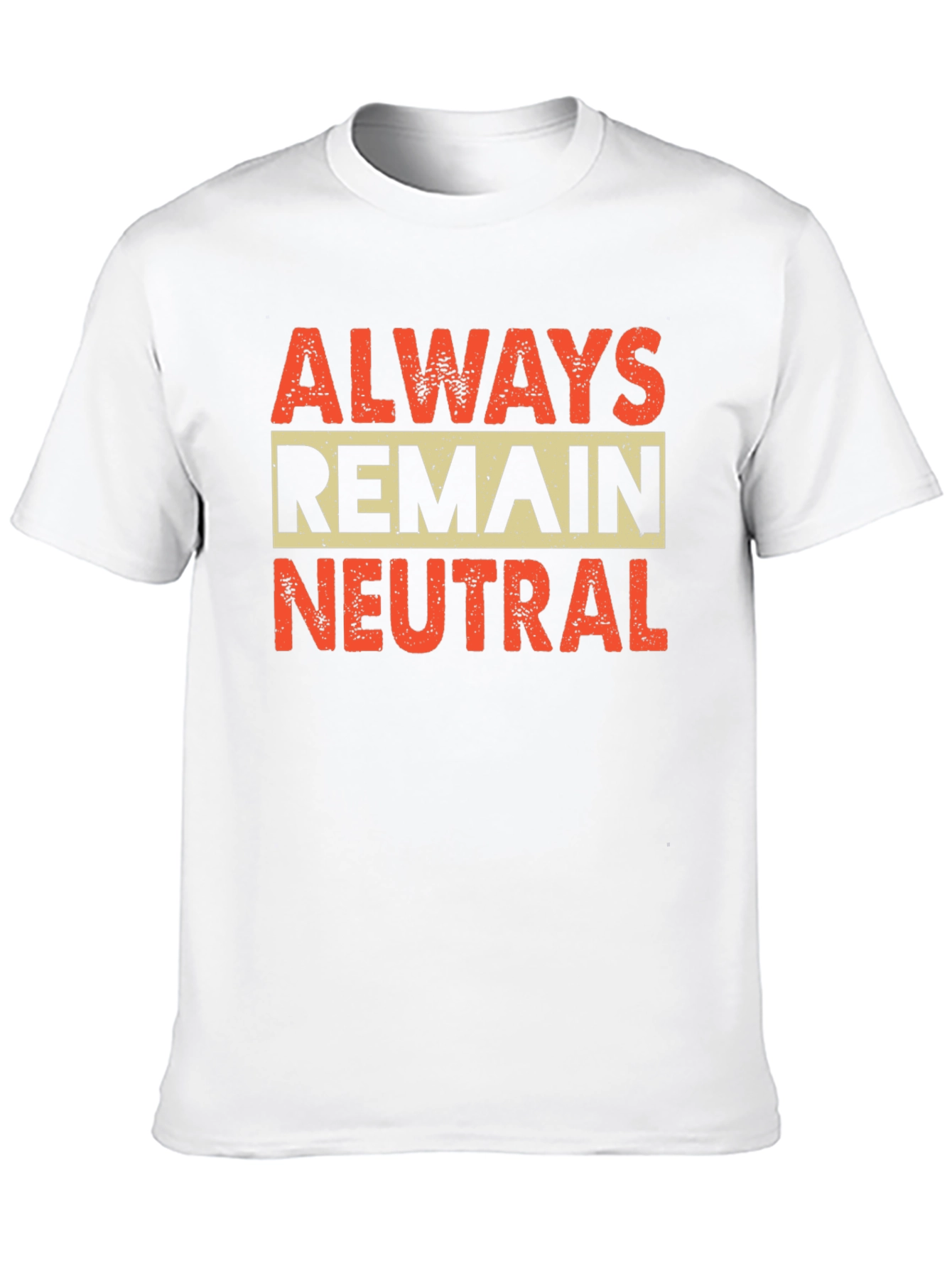 Always Remain Neutral Graphic Tee