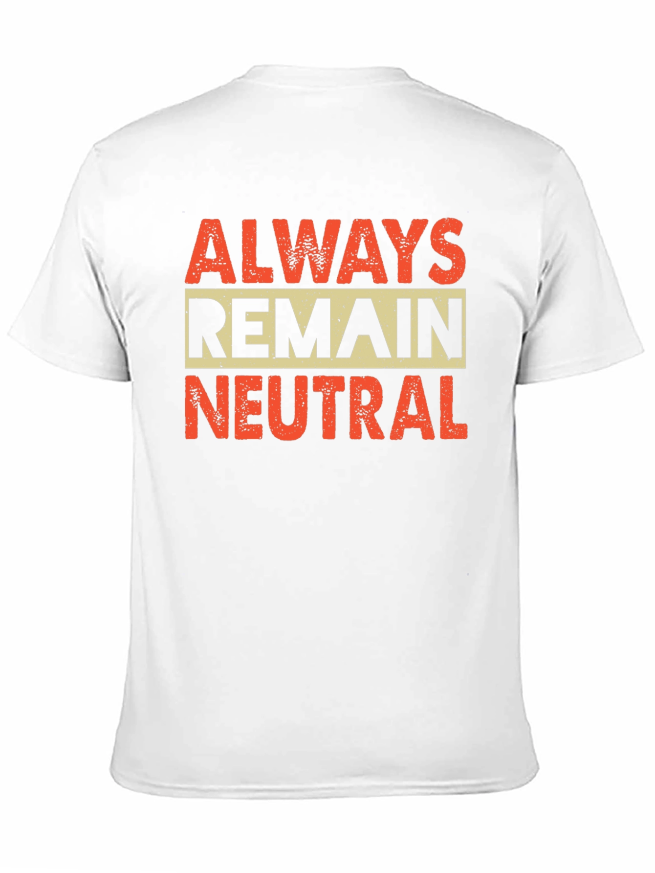 Always Remain Neutral Graphic Tee