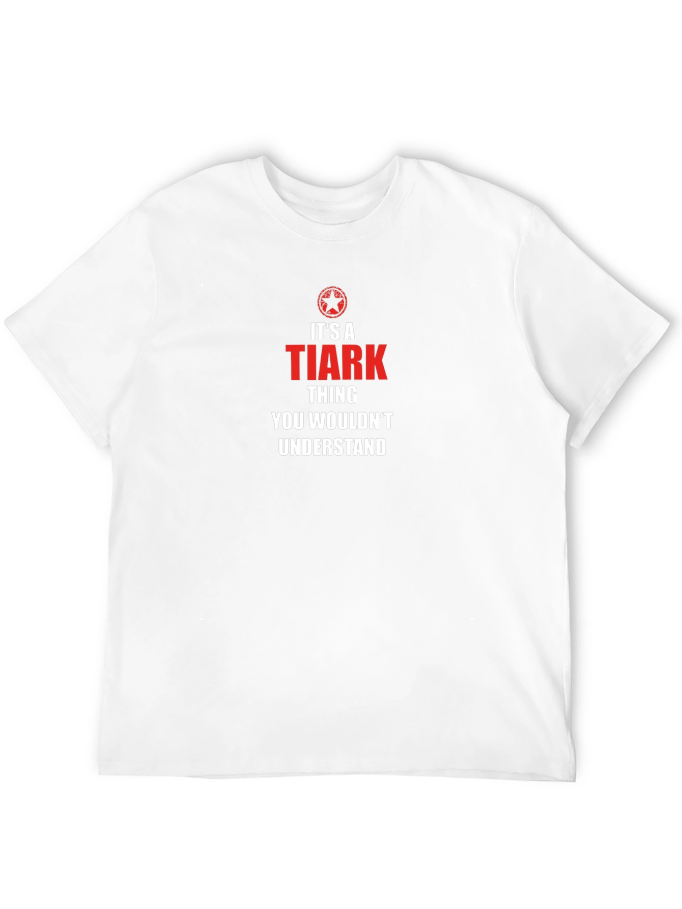 Its A Tiark Thing T-Shirt - You Wouldnt Understand!