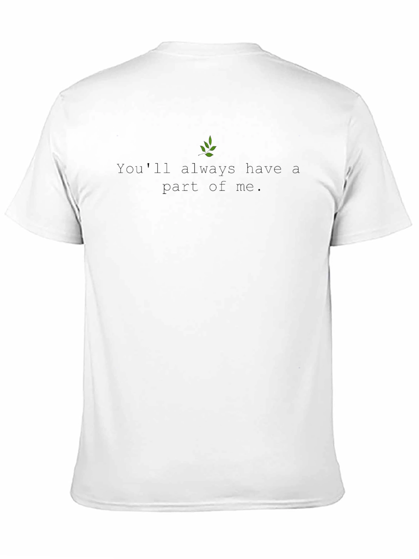 Youll Always Have A Part Of Me Black T-Shirt