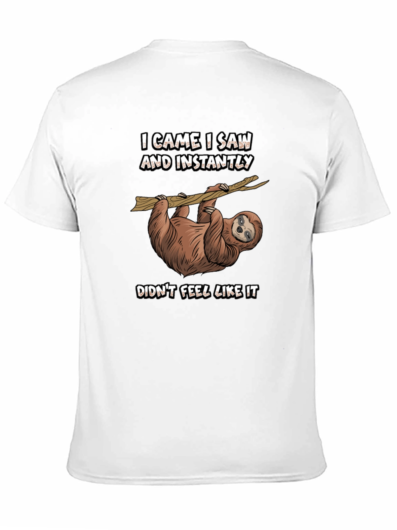 Funny Sloth Graphic T-Shirt - I Came I Saw