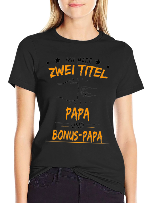 Ich Habe Zwei Titel T-Shirt - Papa & Bonus-Papa Graphic Tee