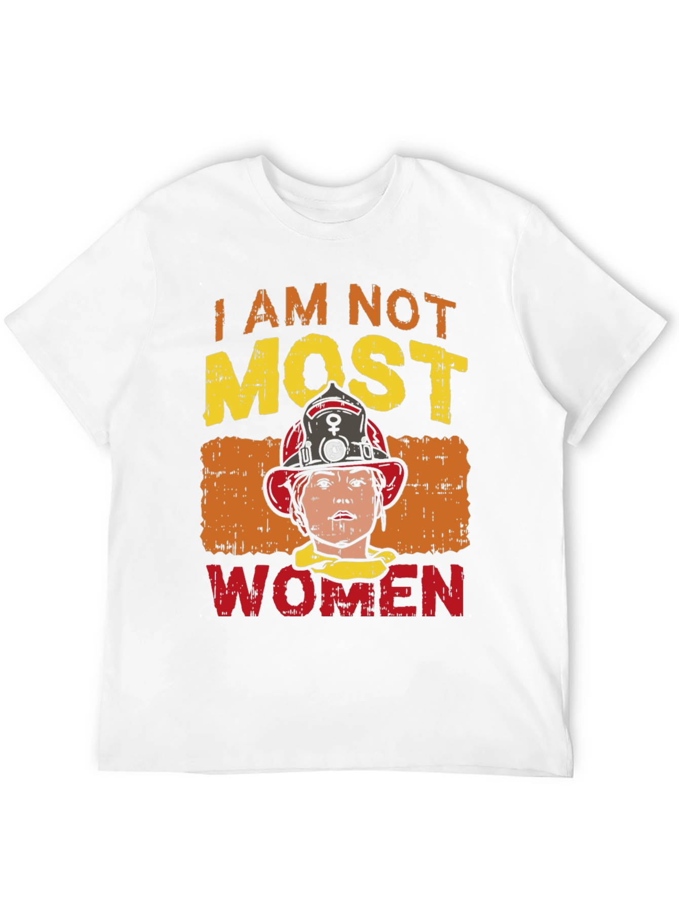 I Am Not Most Women Firefighter Graphic T-Shirt