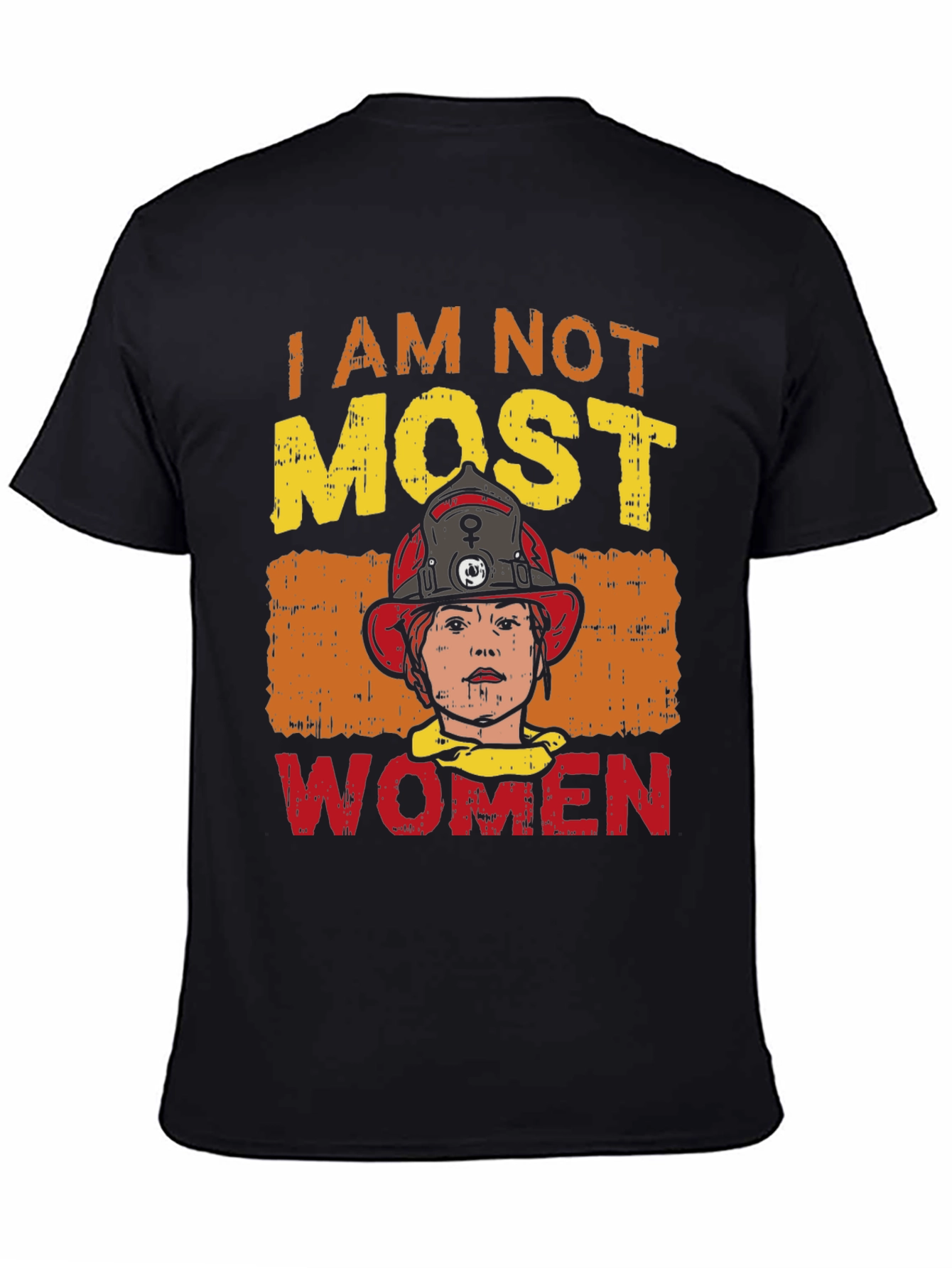 I Am Not Most Women Firefighter Graphic T-Shirt