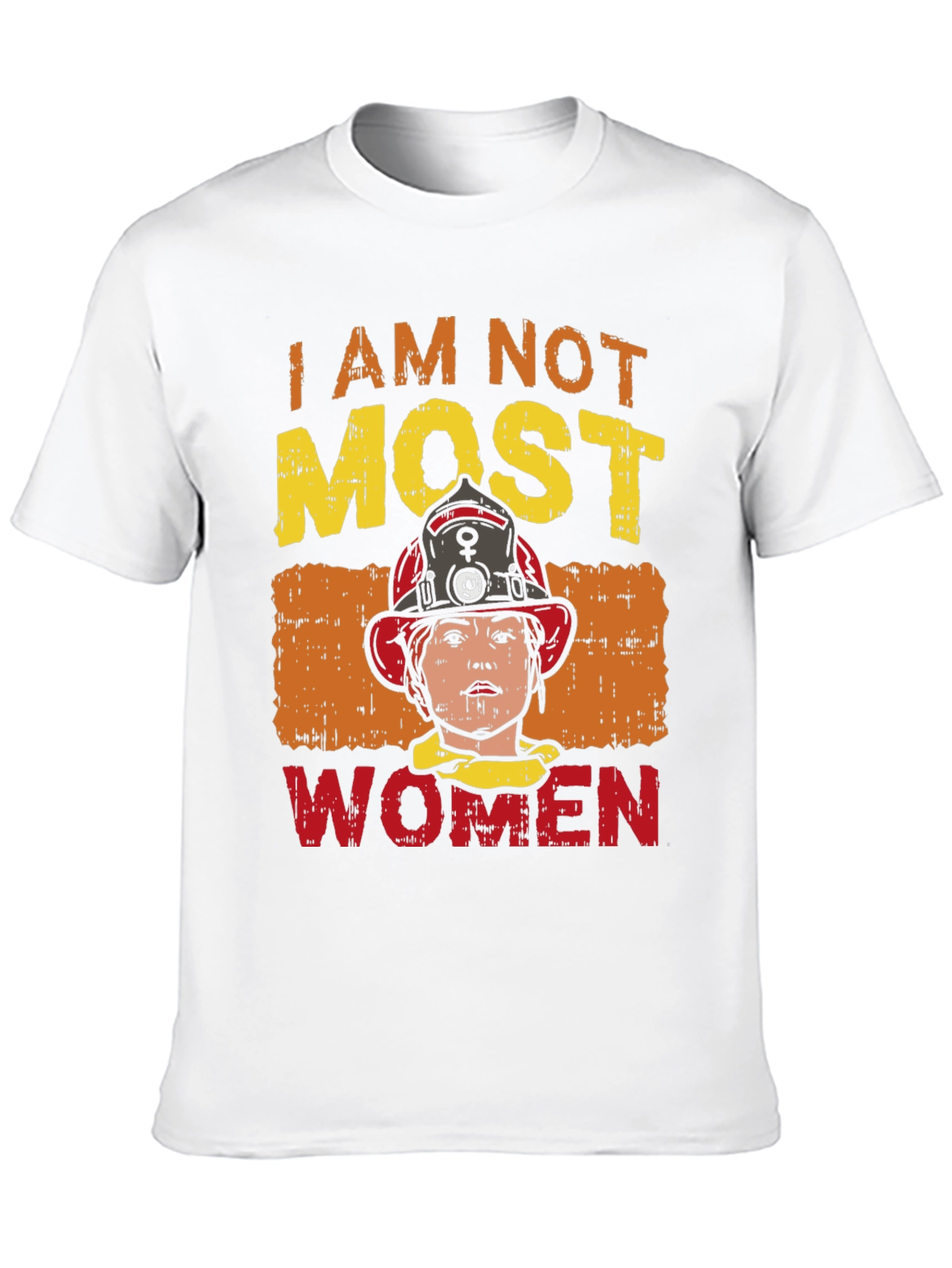 I Am Not Most Women Firefighter Graphic T-Shirt