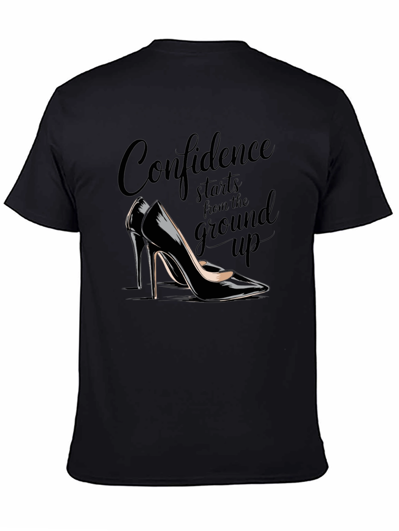 Confidence Starts From The Ground Up T-Shirt