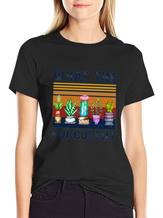 Funny Succulent Plant T-Shirt - What The Fucculent