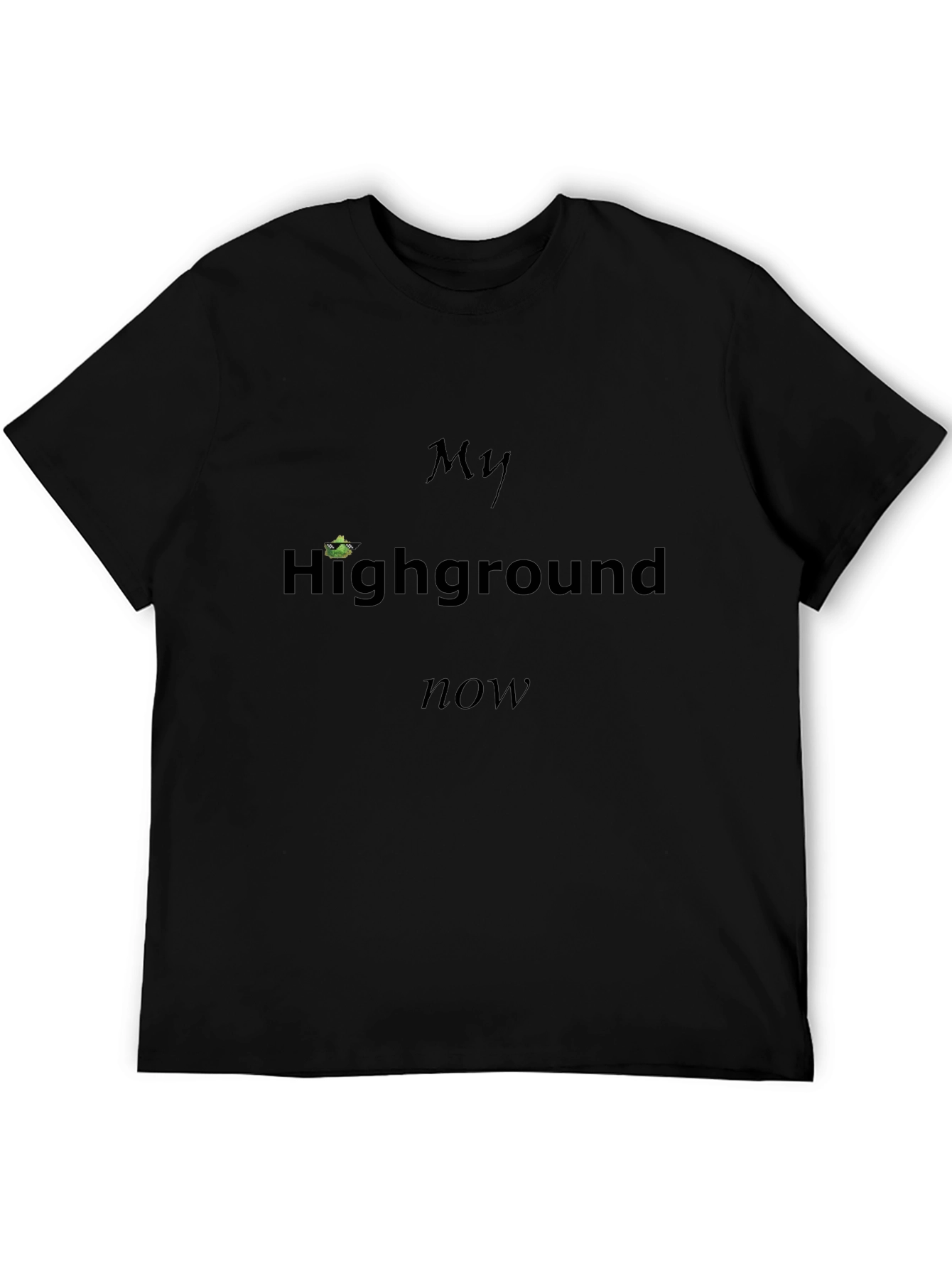 My Highground Now Mens Black T-Shirt