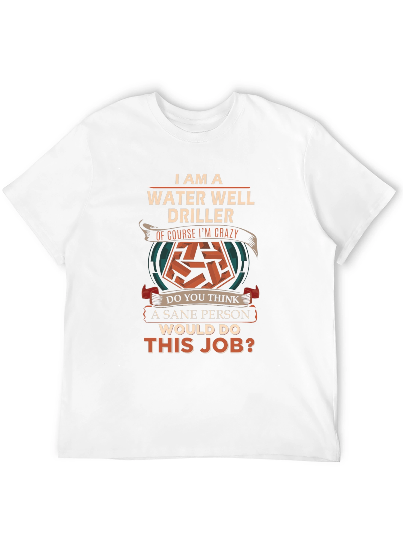 Water Well Driller Crazy Job T-Shirt
