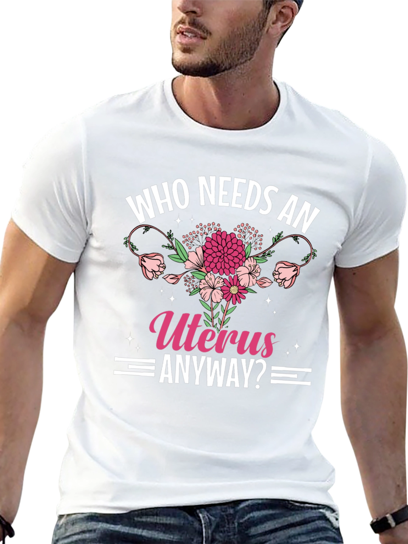 Who Needs An Uterus Anyway? T-Shirt
