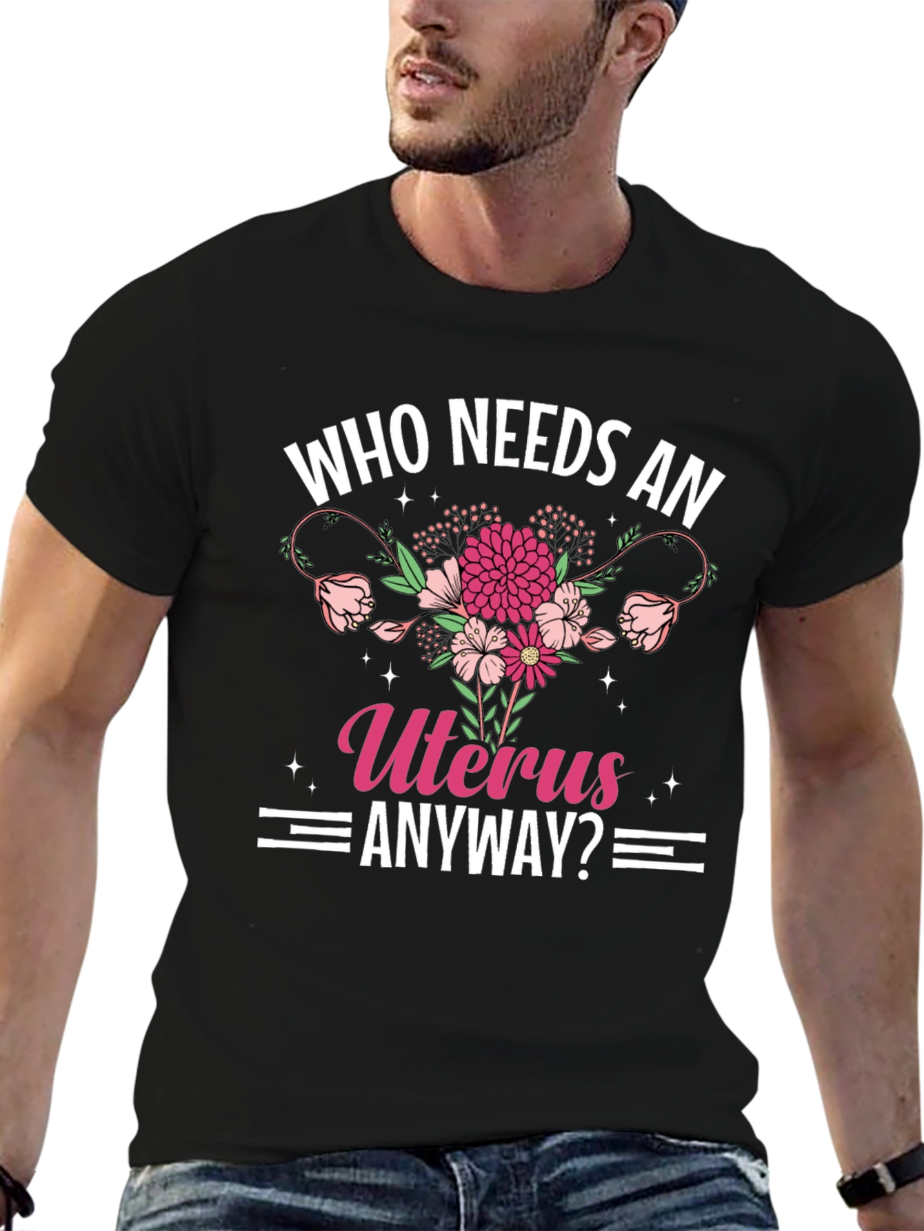 Who Needs An Uterus Anyway? T-Shirt