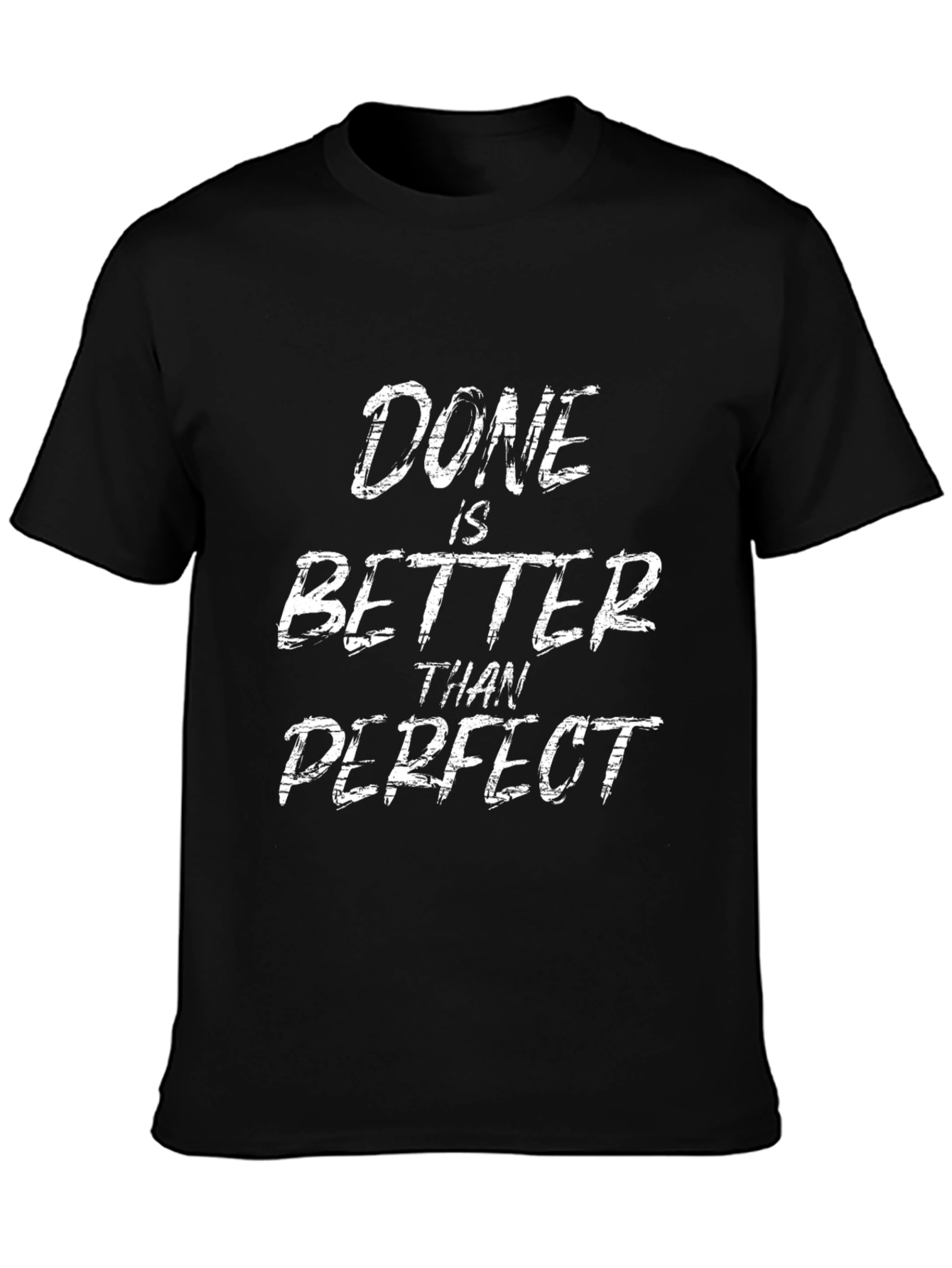 Done is Better Than Perfect Graphic T-Shirt