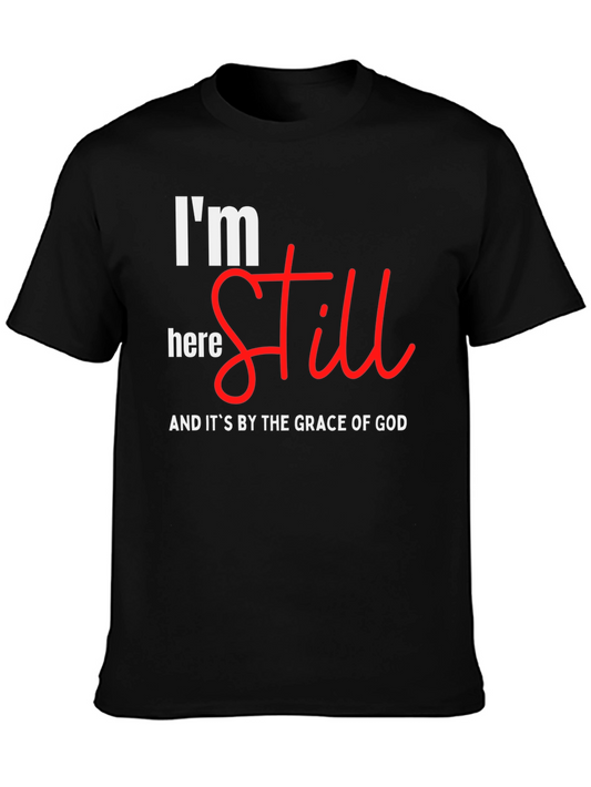 Im Still Here T-Shirt - Grace of God