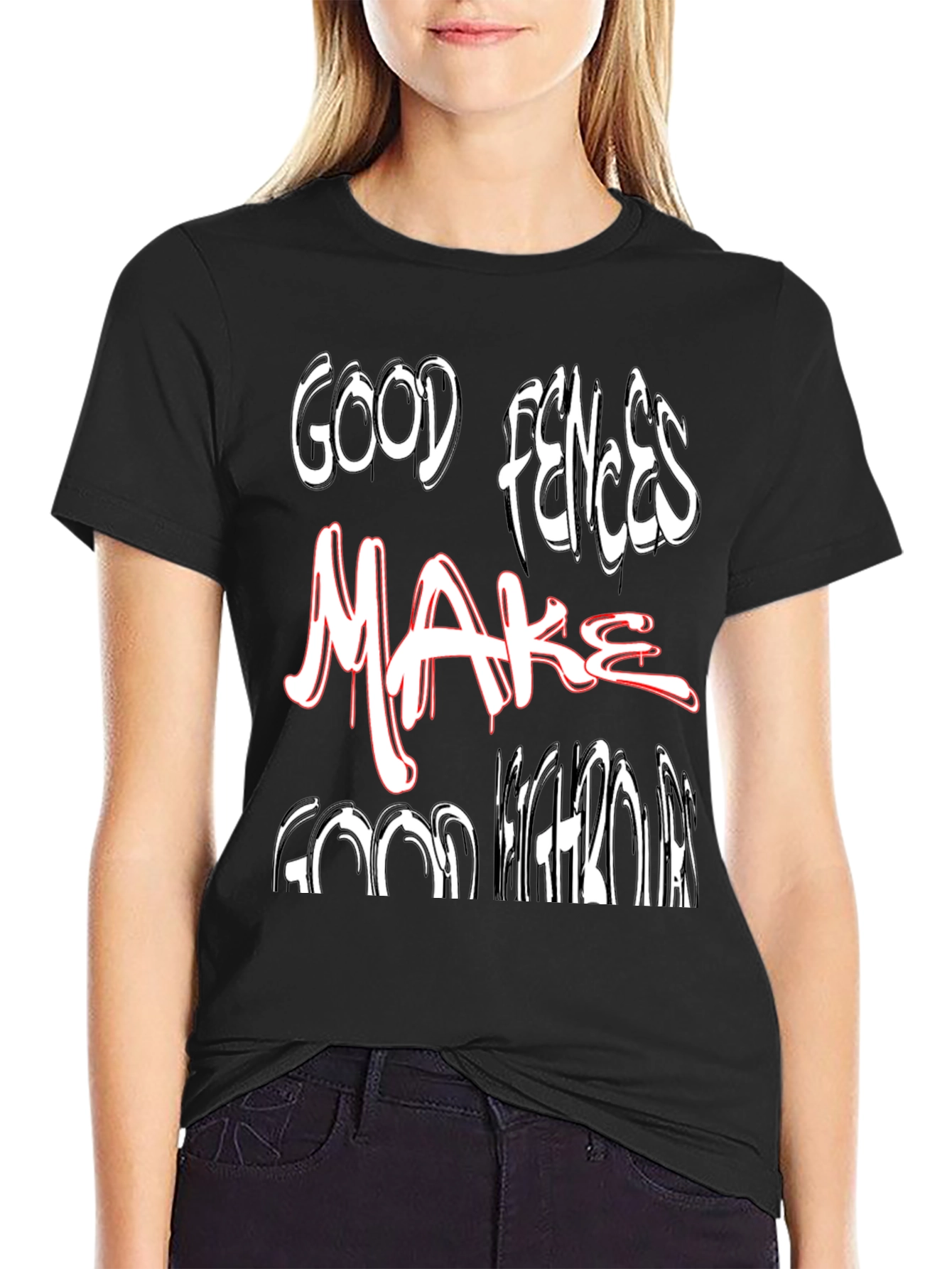 Good Fences Make Good Neighbors Graphic Tee
