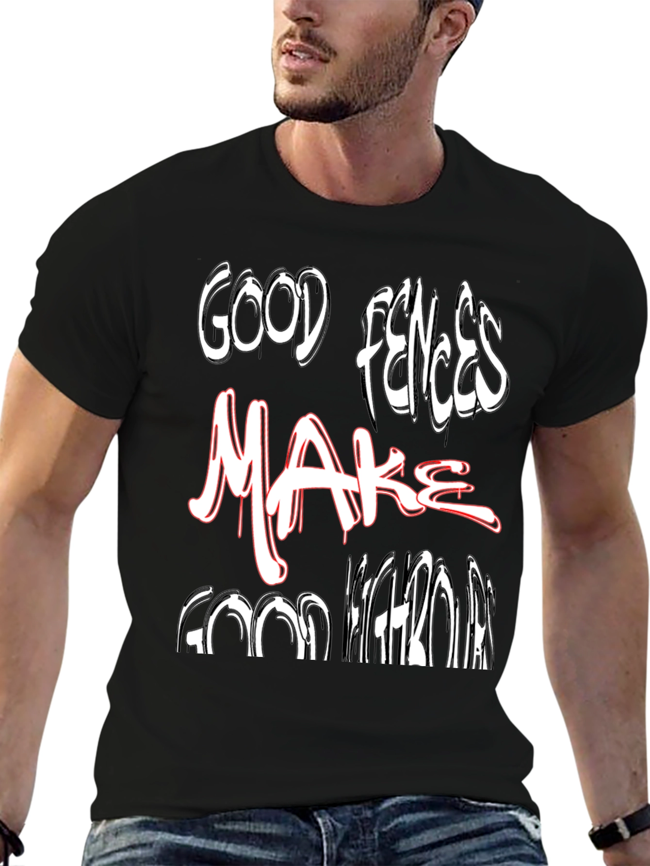 Good Fences Make Good Neighbors Graphic Tee