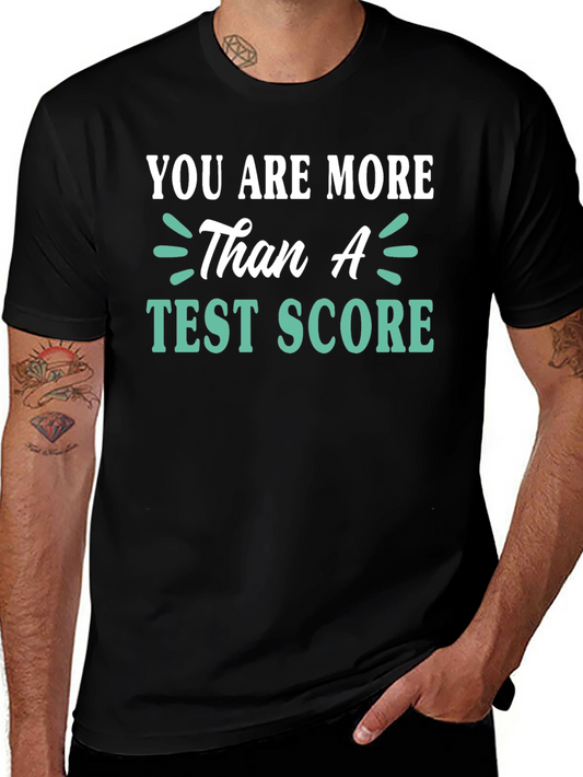 You Are More Than A Test Score T-Shirt