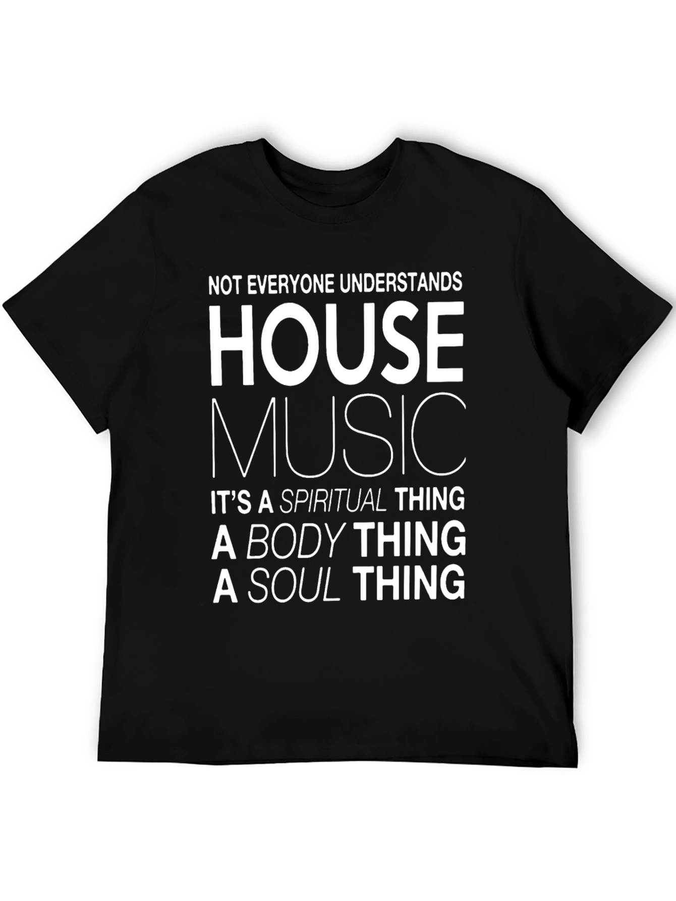 House Music Spiritual Body Soul T-Shirt