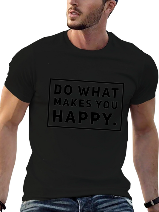 Inspirational Do What Makes You Happy Black T-Shirt