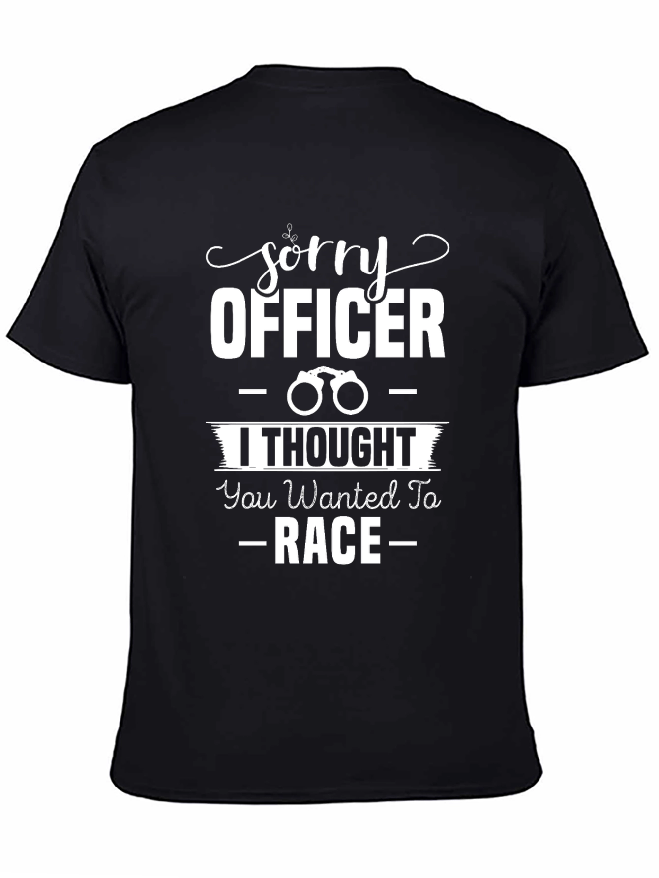Sorry Officer Race Graphic Tee