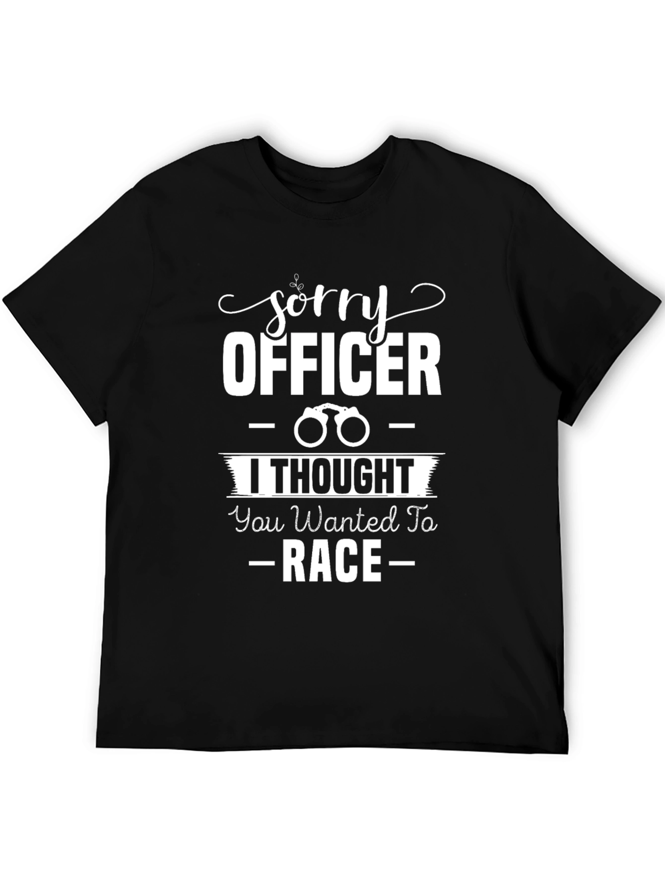 Sorry Officer Race Graphic Tee