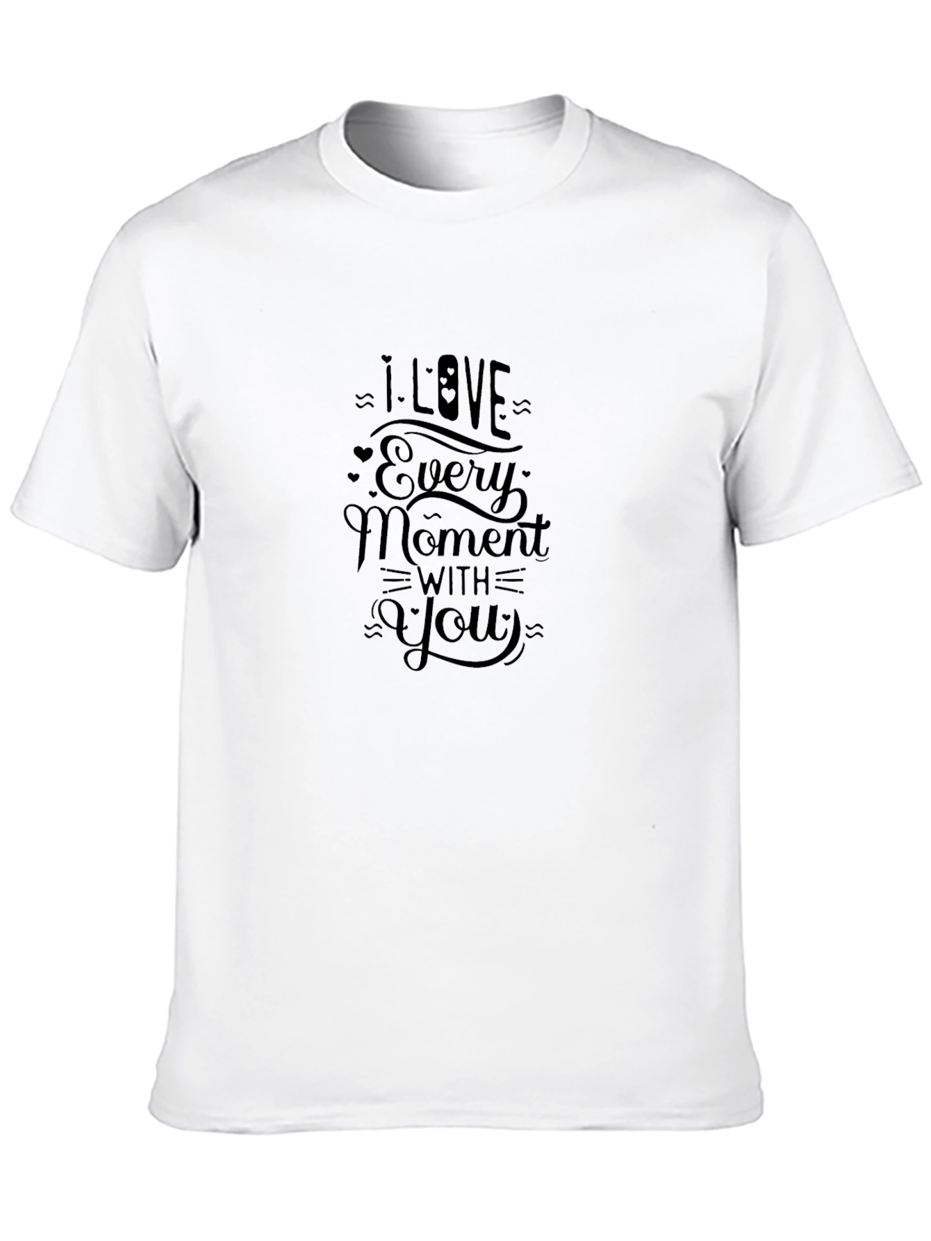 I Love Every Moment with You - Black T-Shirt