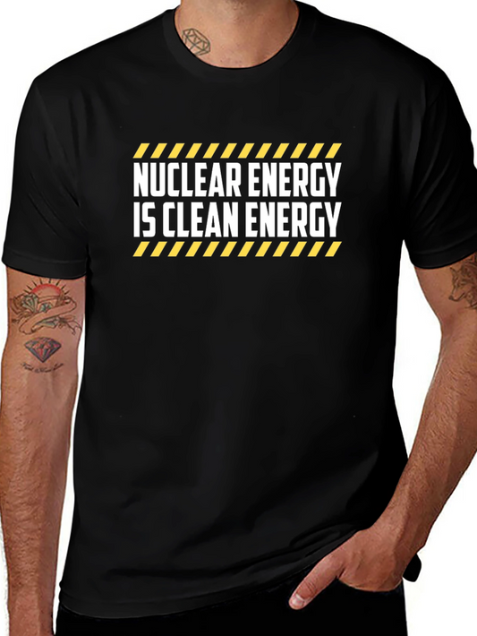 Nuclear Energy is Clean Energy T-Shirt