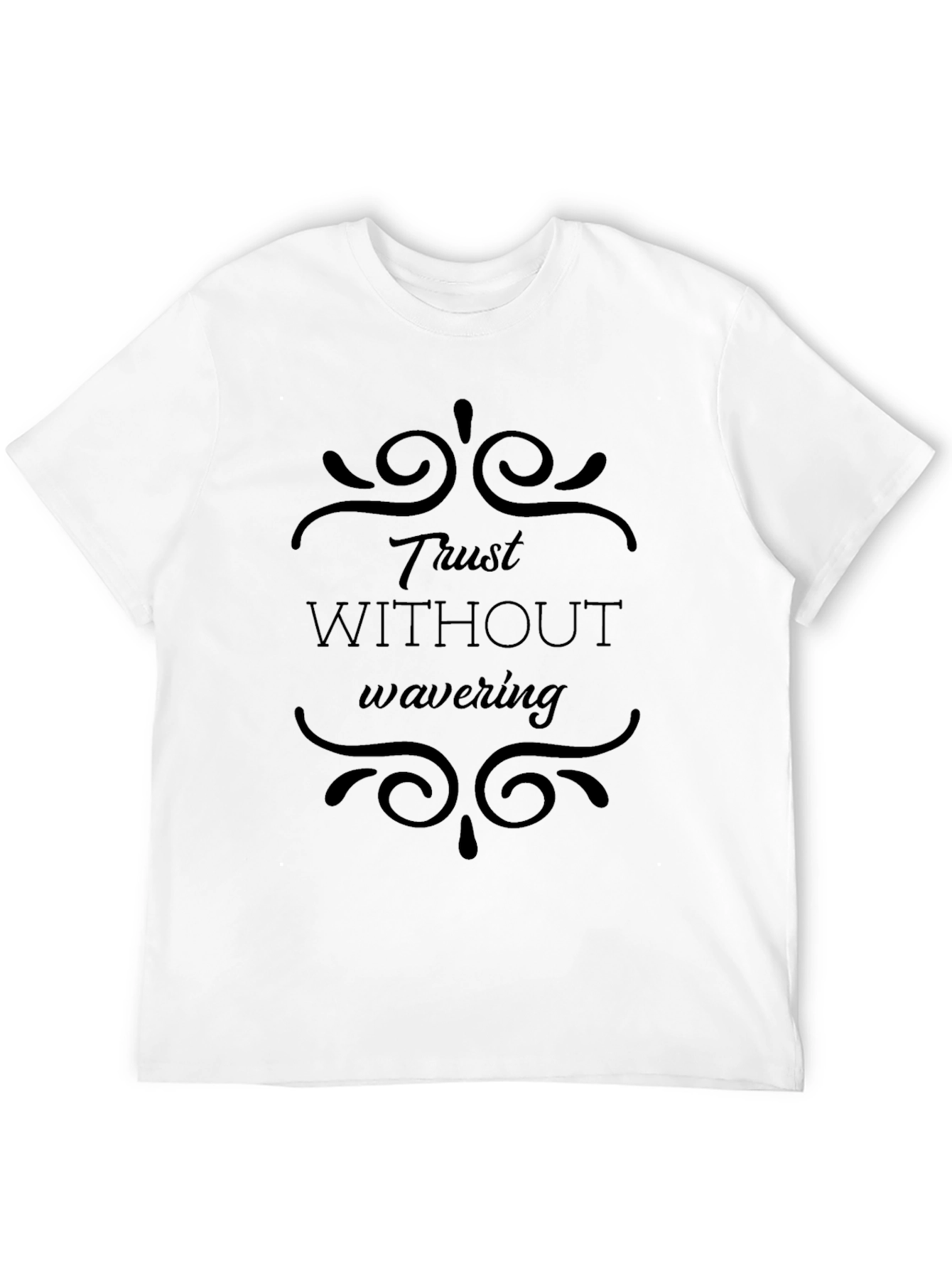 Trust Without Wavering Graphic Tee