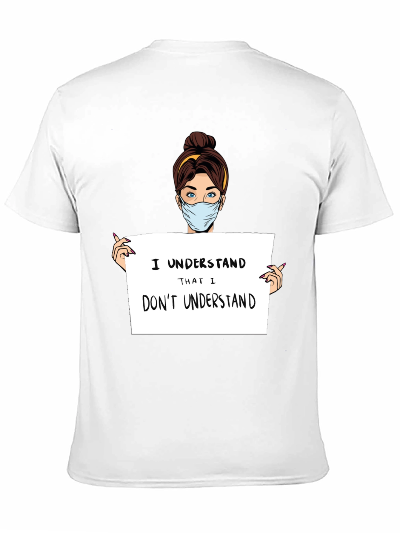 I Understand T-Shirt - Humorous Graphic Tee