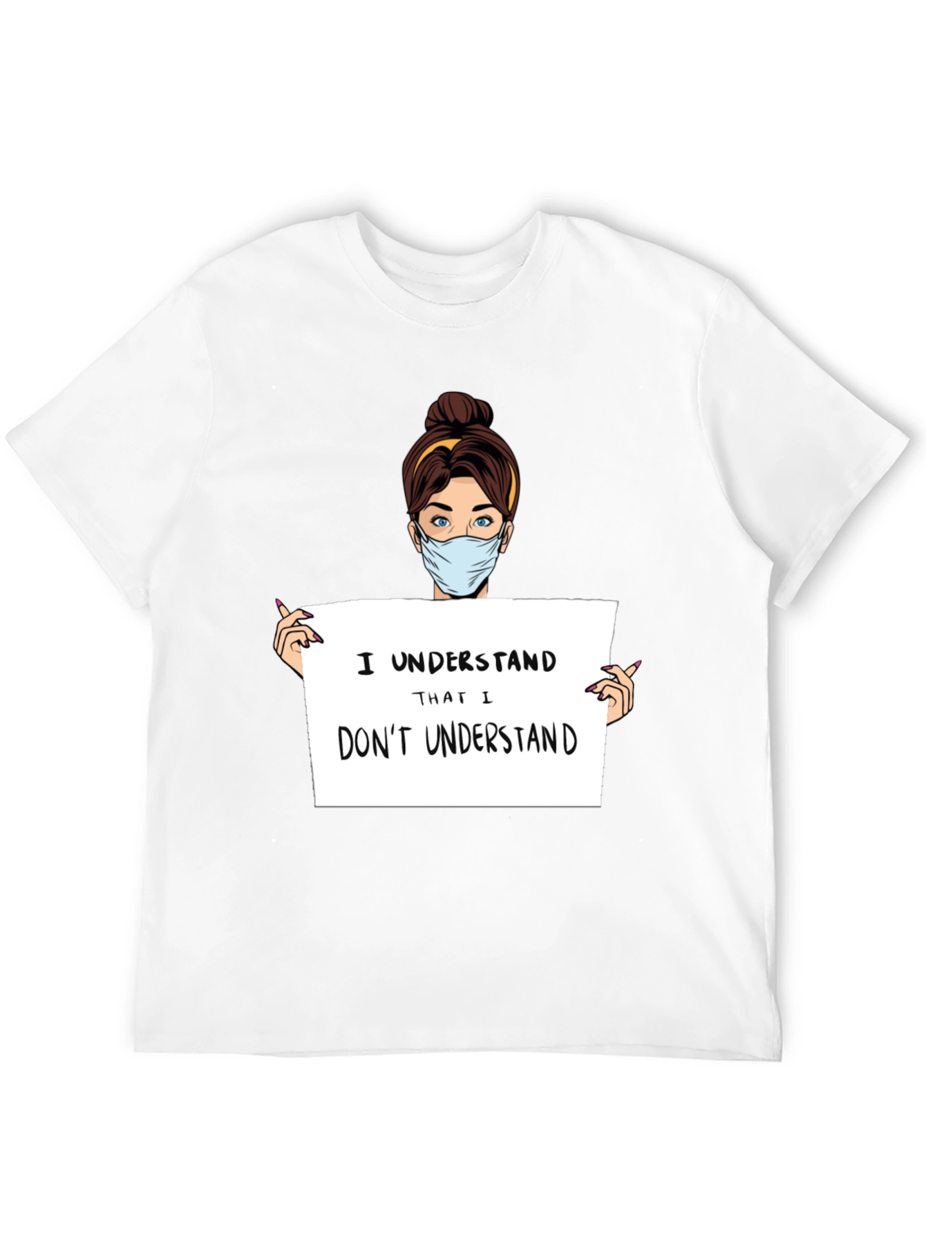 I Understand T-Shirt - Humorous Graphic Tee