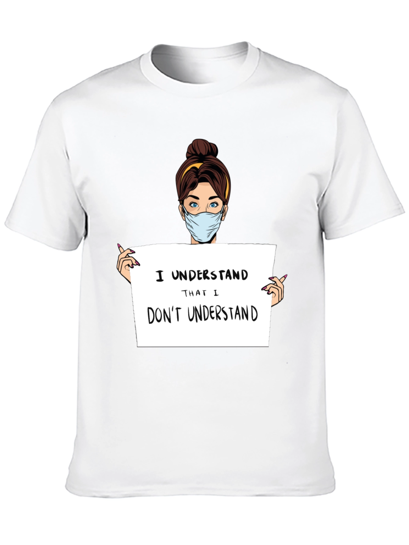 I Understand T-Shirt - Humorous Graphic Tee