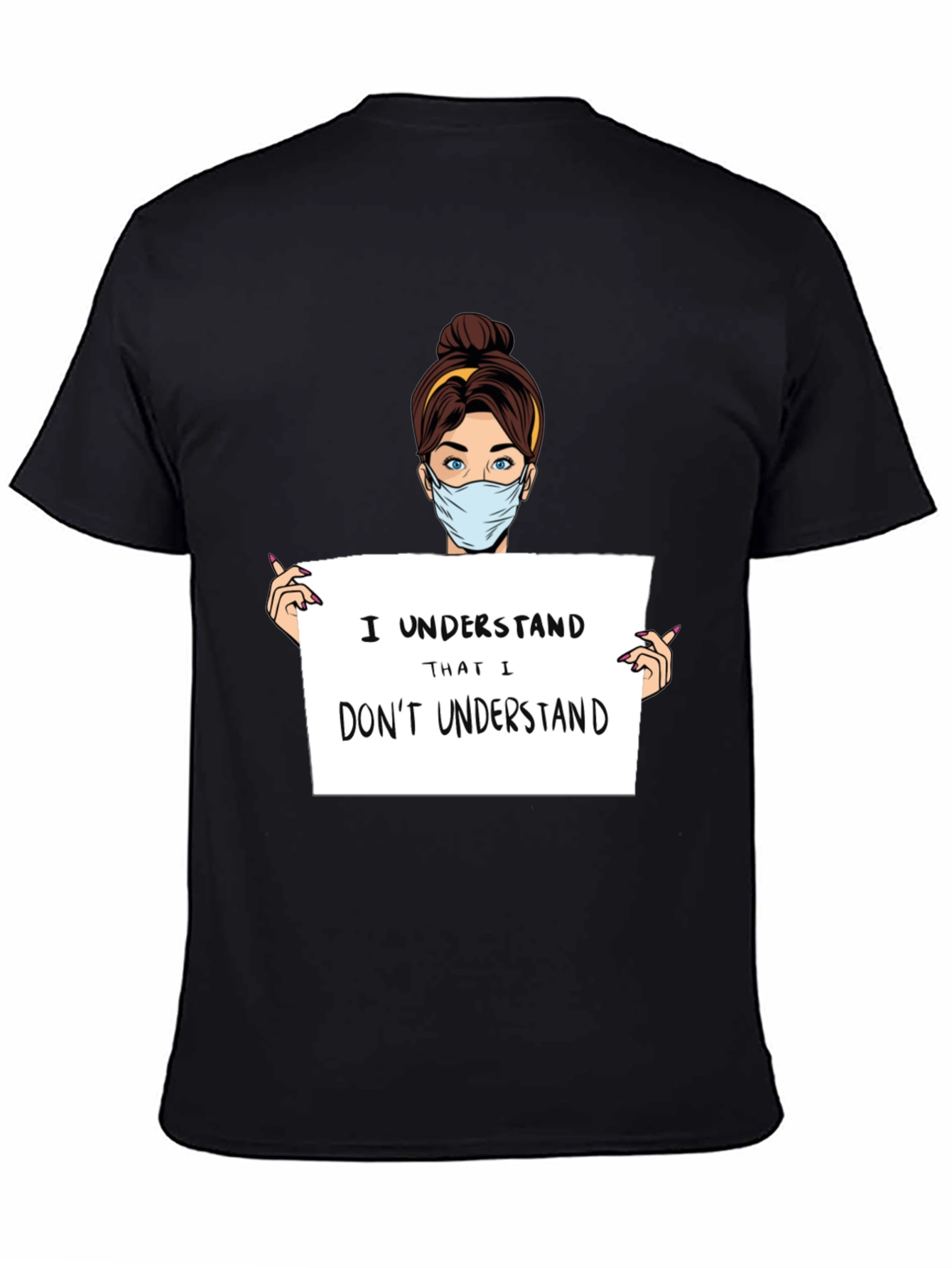 I Understand T-Shirt - Humorous Graphic Tee