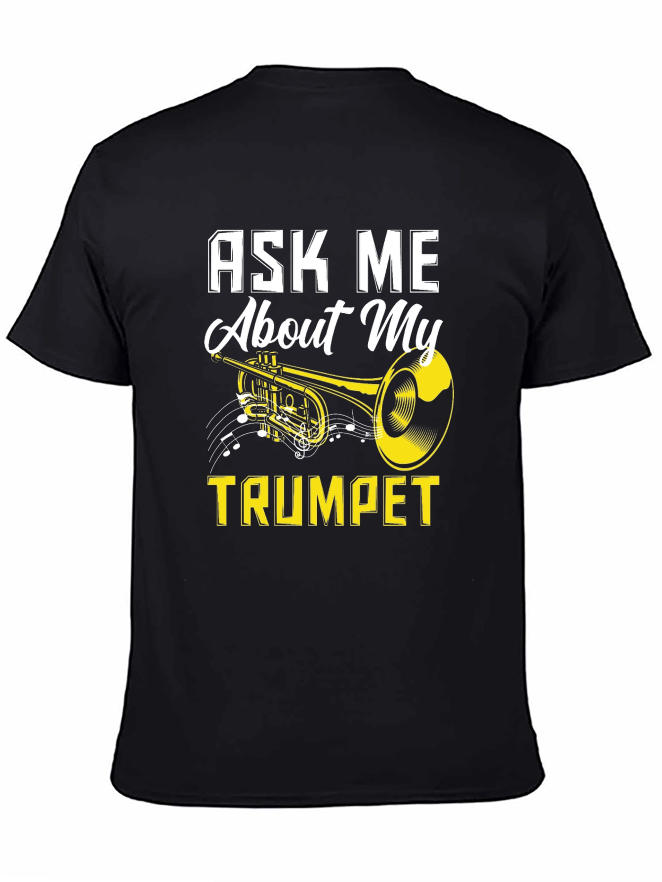 Ask Me About My Trumpet Black T-Shirt