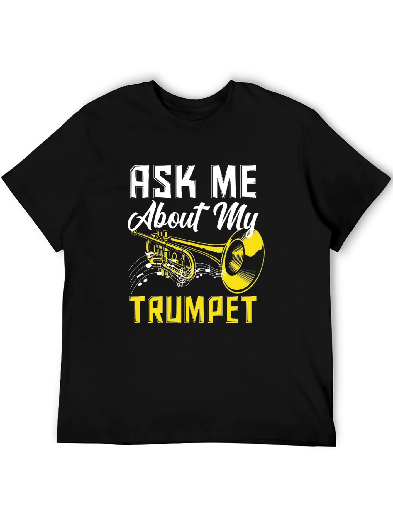 Ask Me About My Trumpet Black T-Shirt