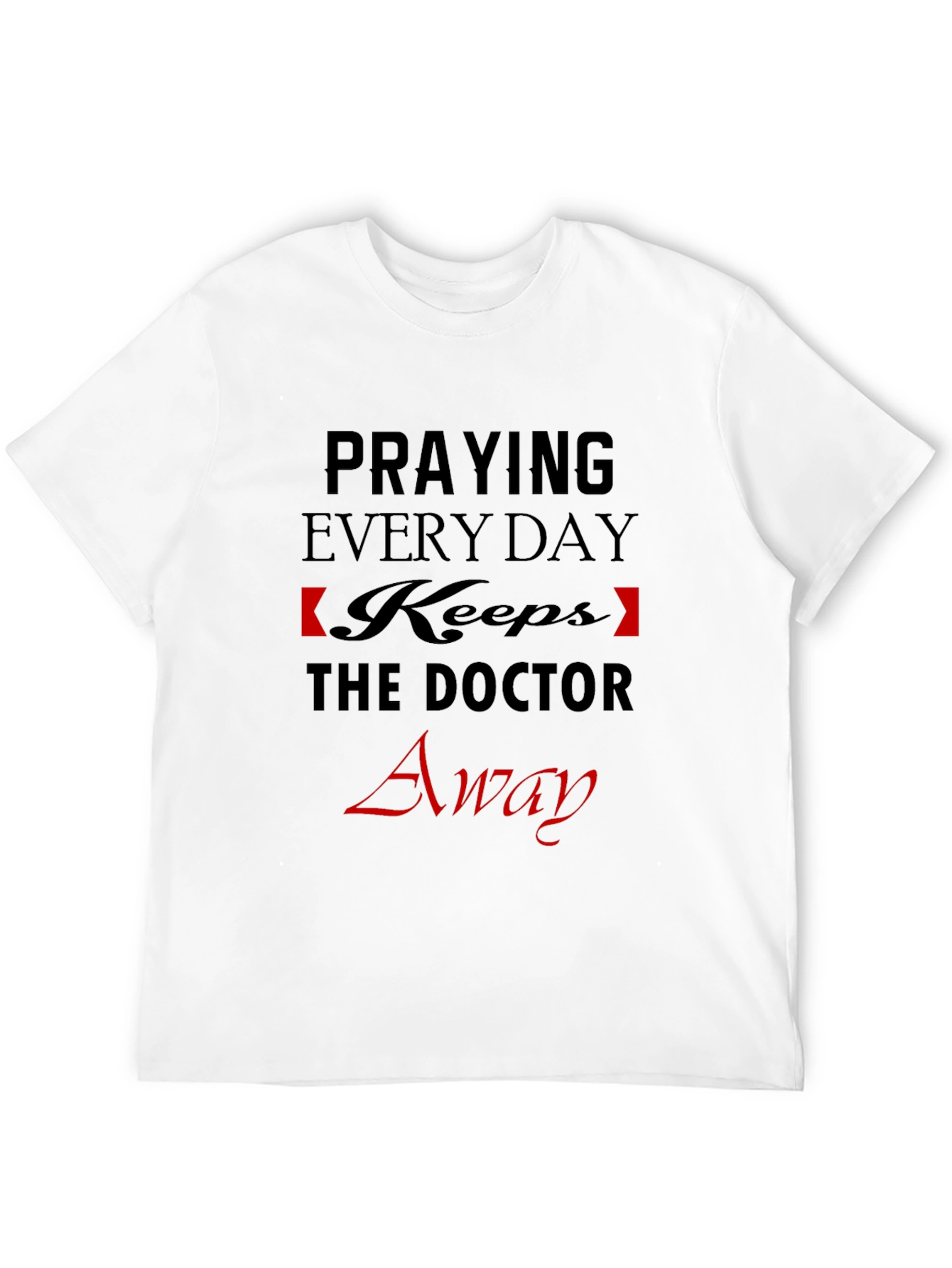 Praying Everyday Graphic T-Shirt