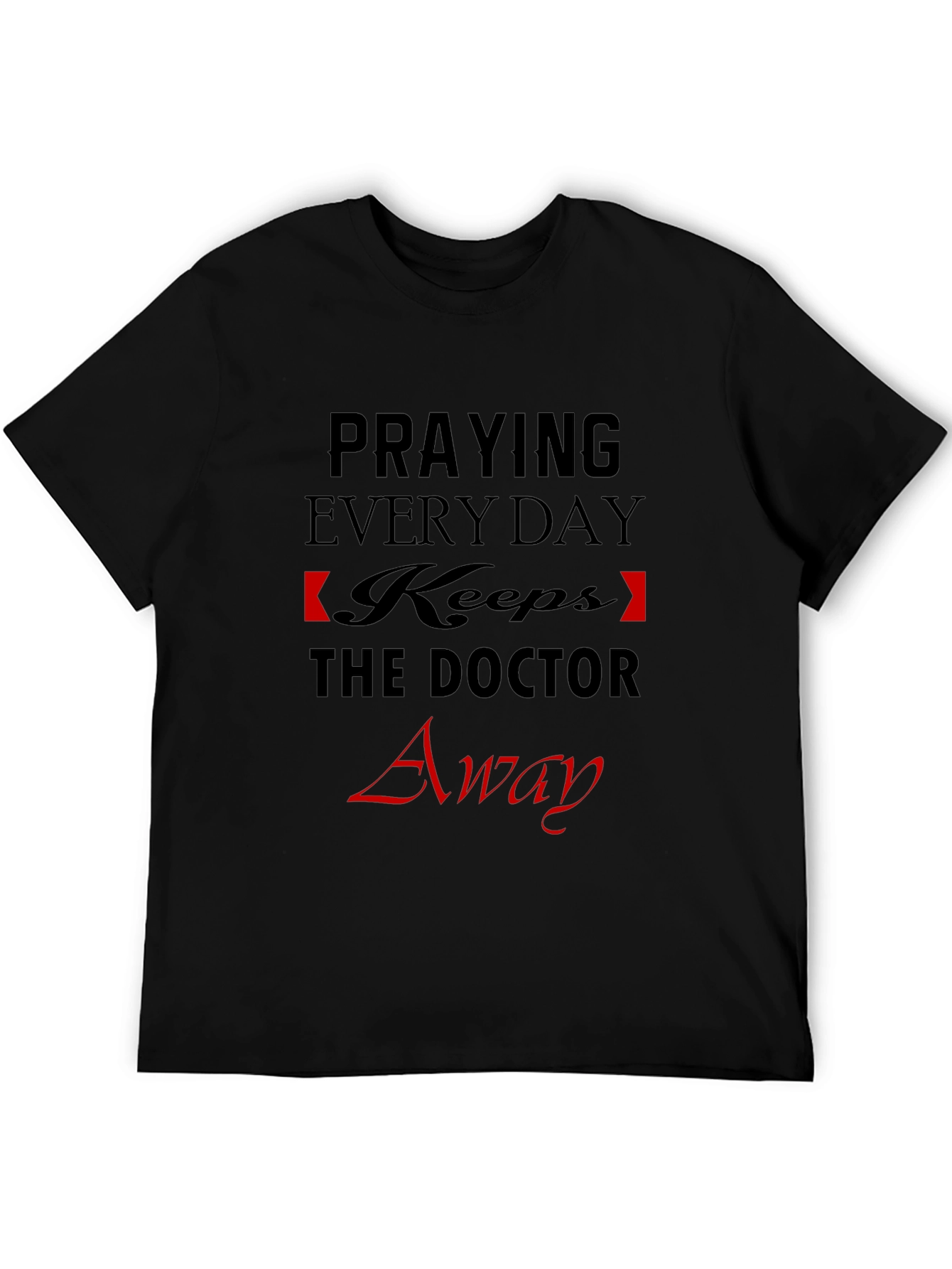 Praying Everyday Graphic T-Shirt