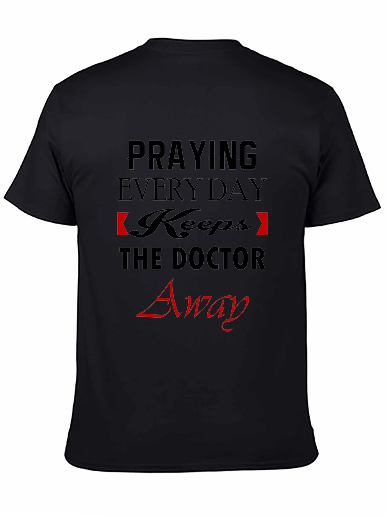 Praying Everyday Graphic T-Shirt
