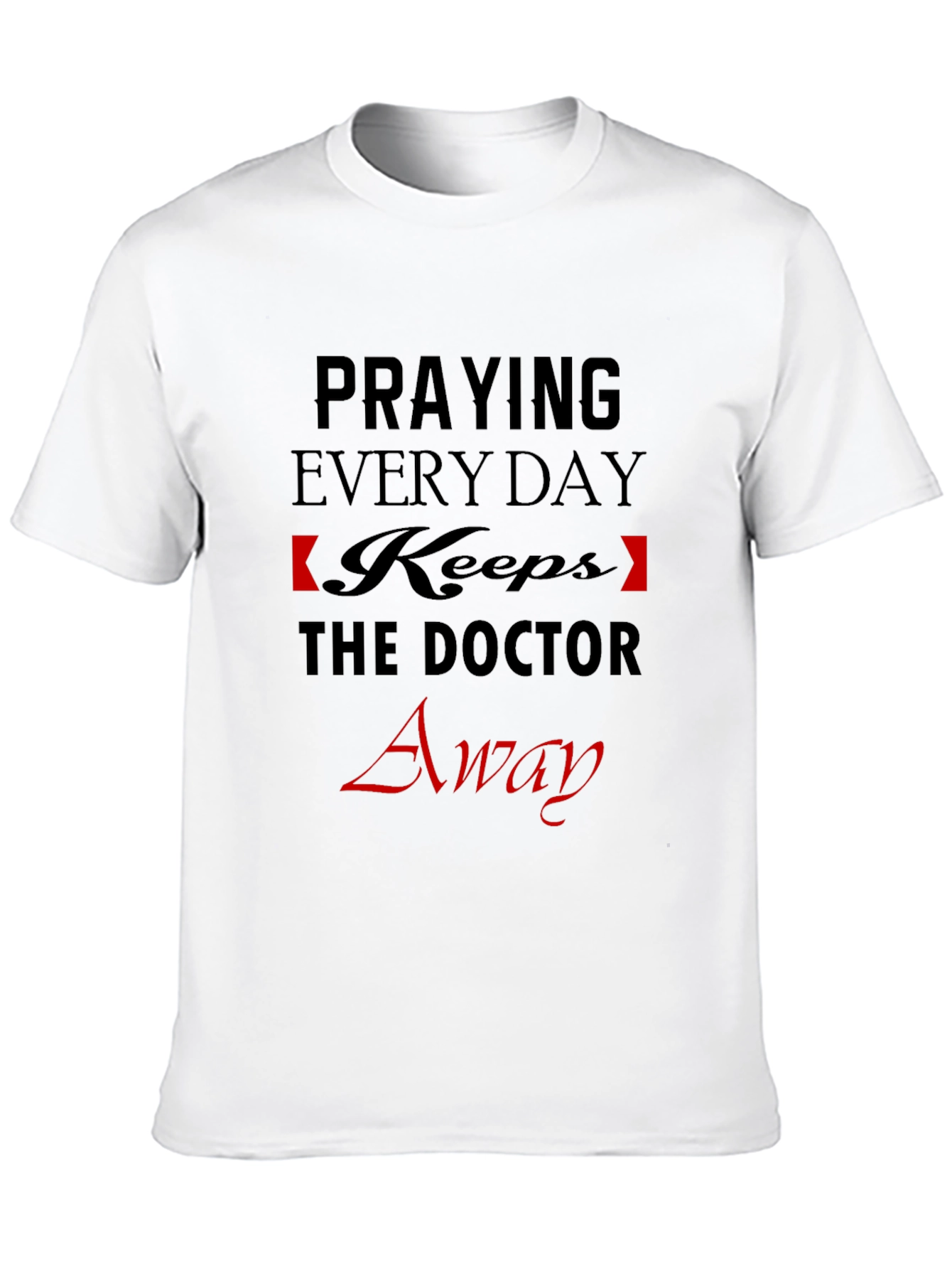 Praying Everyday Graphic T-Shirt