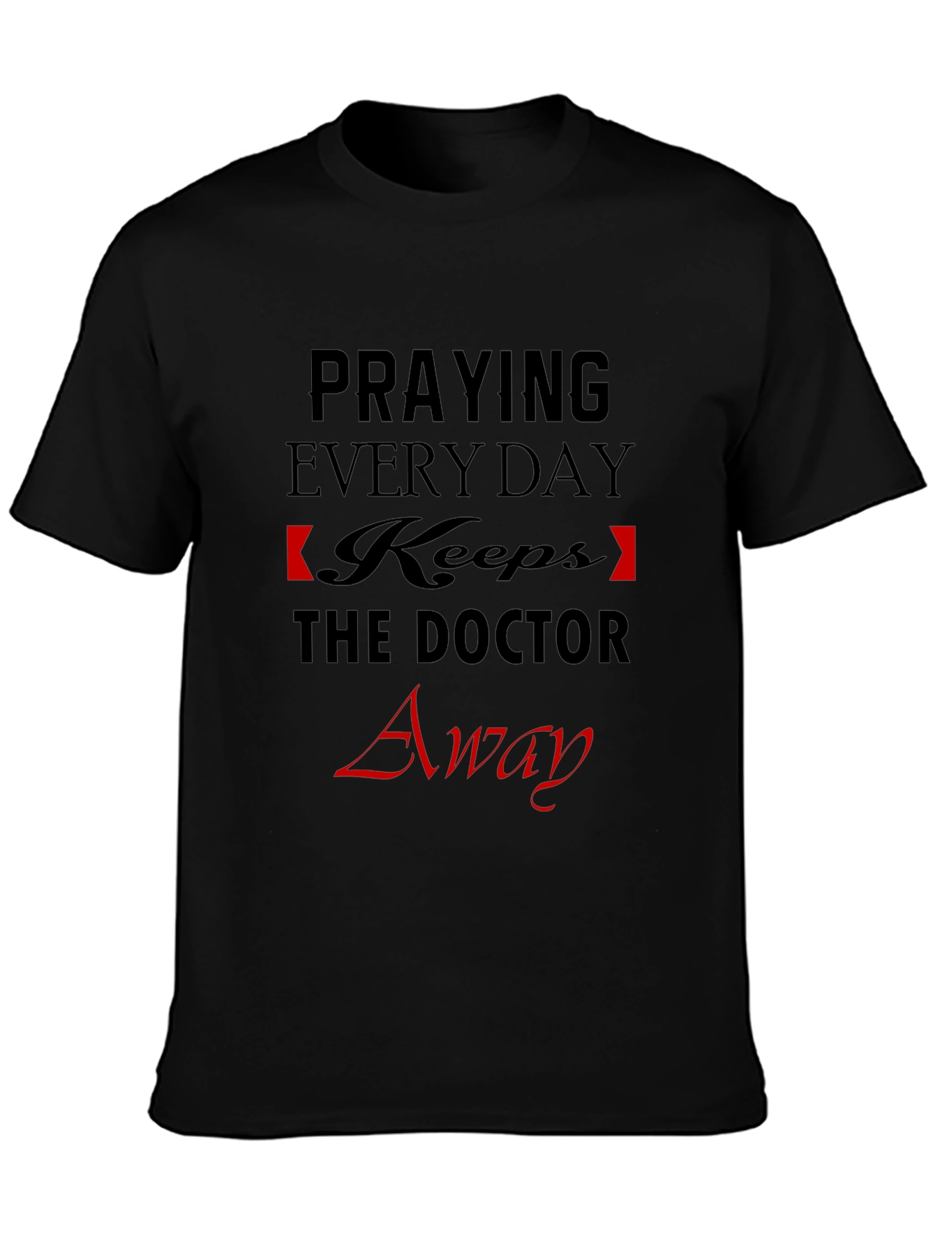 Praying Everyday Graphic T-Shirt