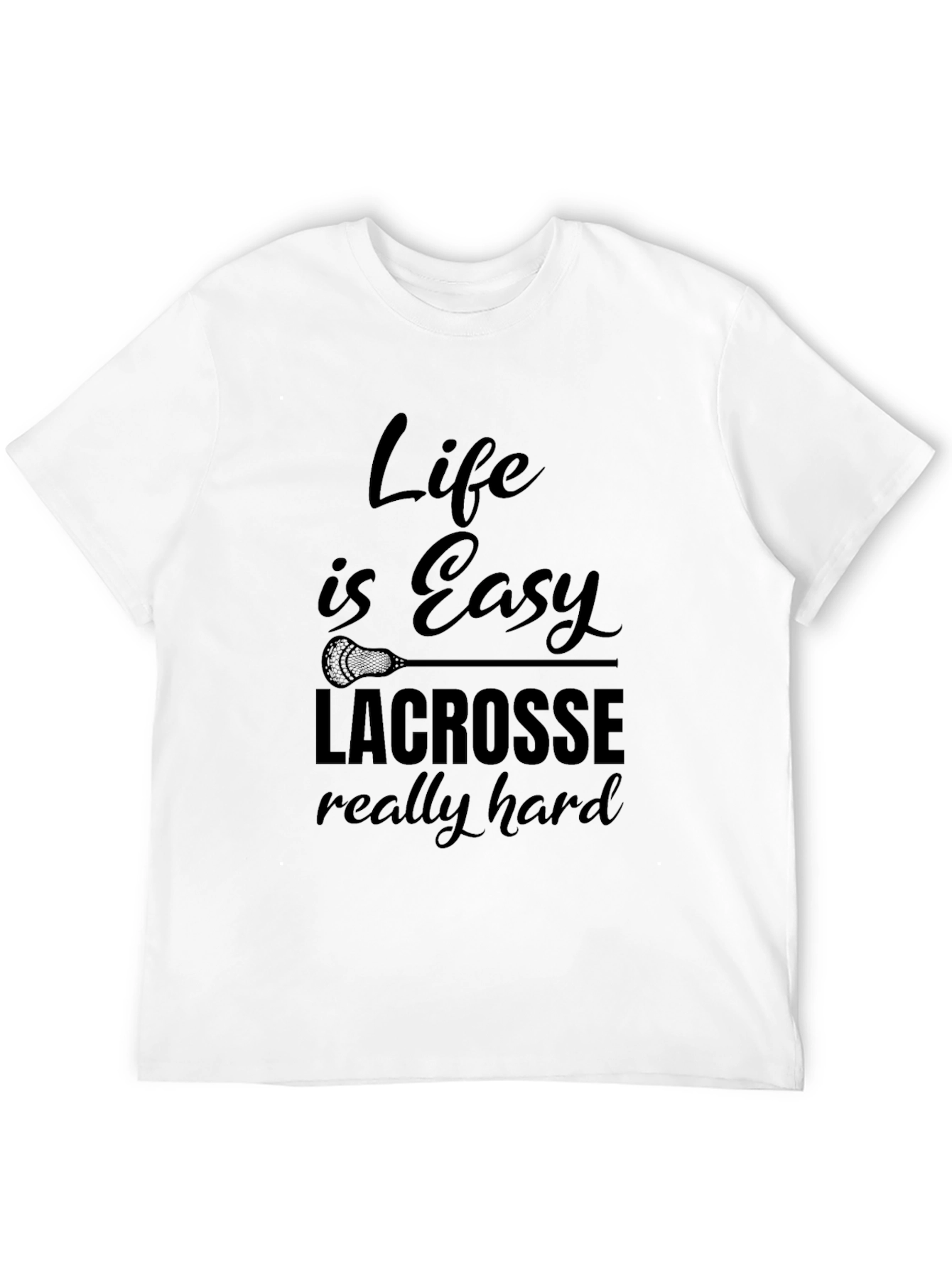 Life is Easy Lacrosse T-Shirt