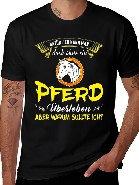 Horse Lover T-Shirt: Natürlich kann man Aber warum sollte ich?