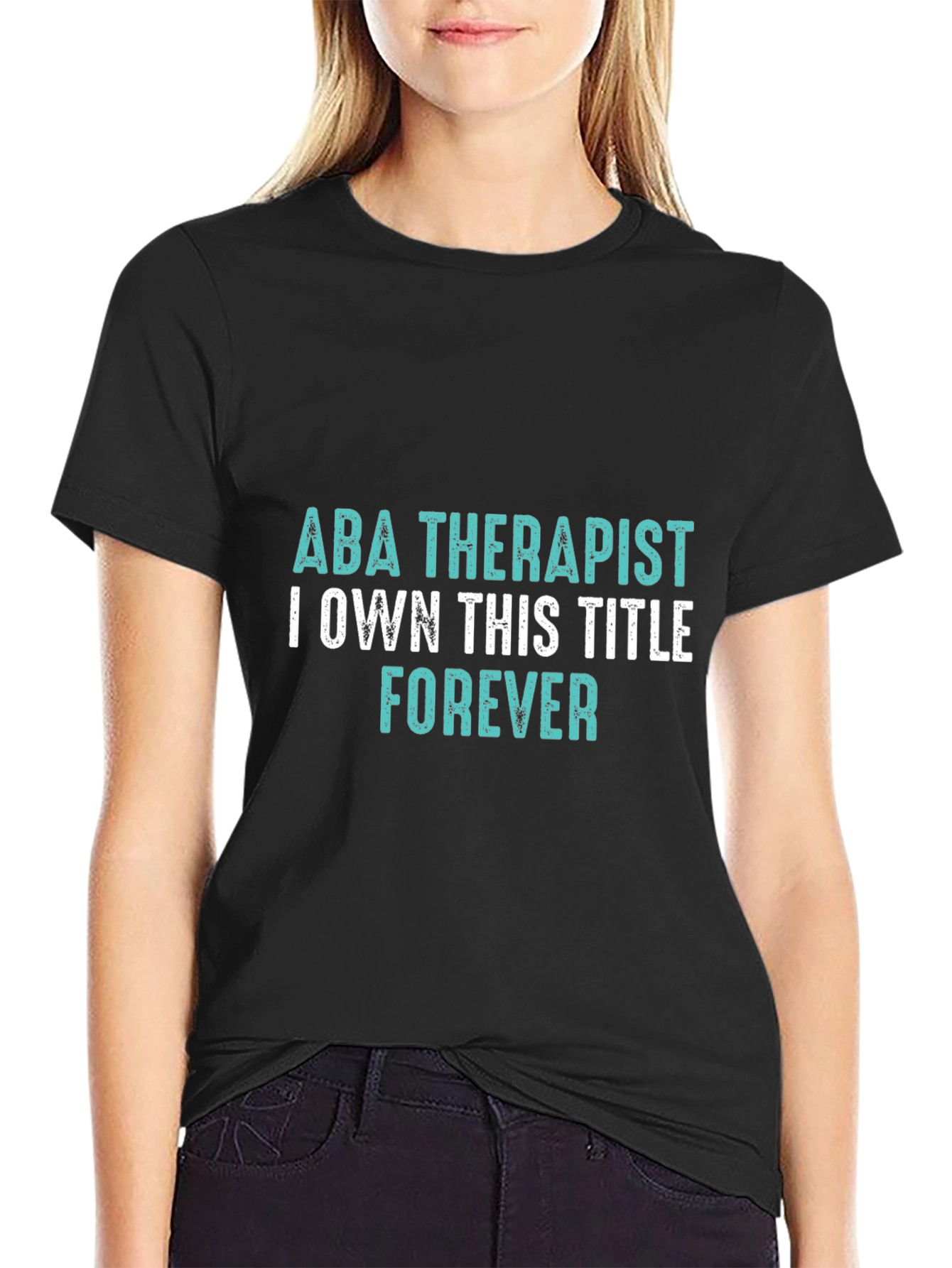 ABA Therapist Forever T-Shirt - Own the Title!