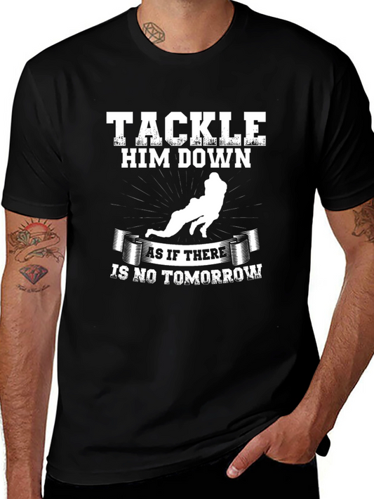 Tackle Him Down Football T-Shirt