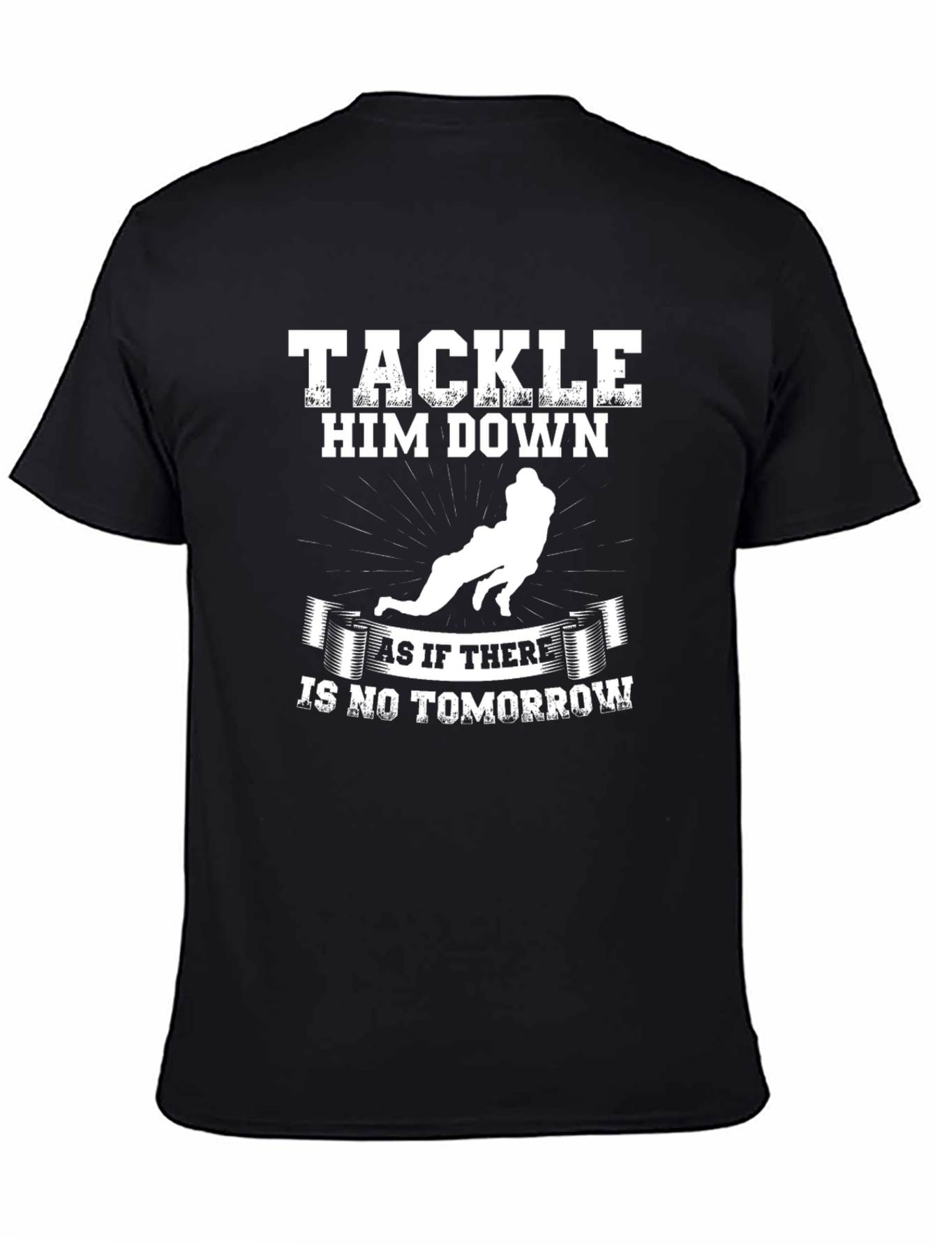 Tackle Him Down Football T-Shirt