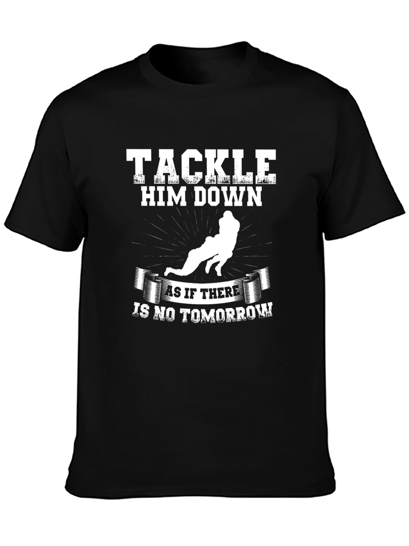 Tackle Him Down Football T-Shirt