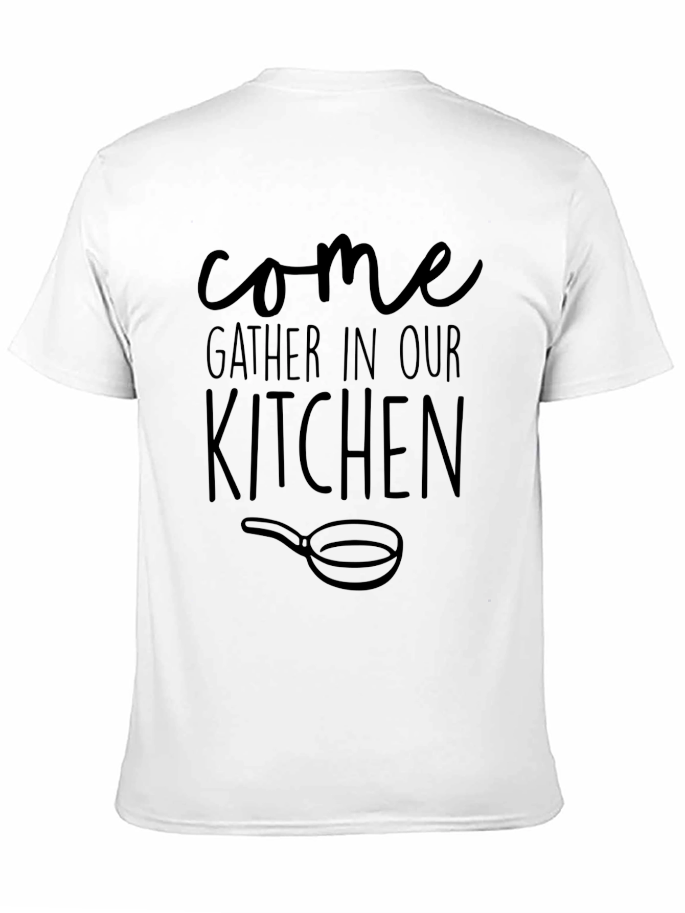 Come Gather In Our Kitchen Graphic Tee