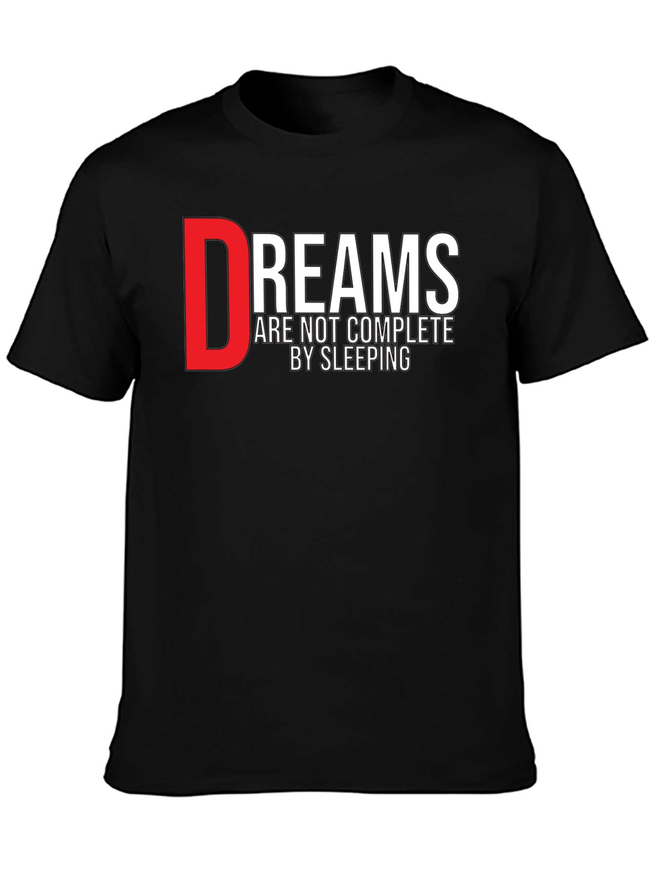 Dreams Motivational Graphic Print T-Shirt