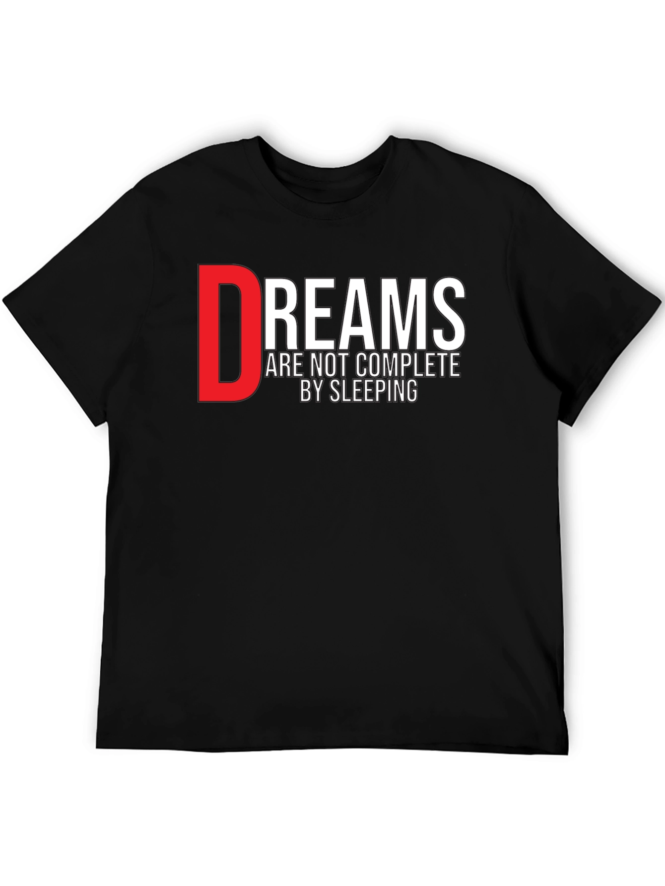 Dreams Motivational Graphic Print T-Shirt