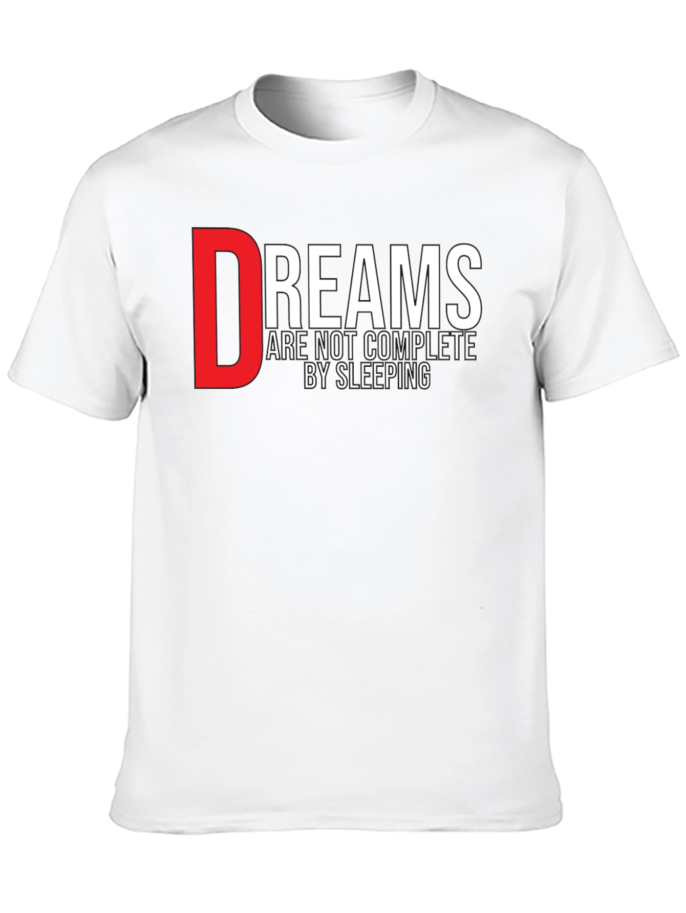 Dreams Motivational Graphic Print T-Shirt