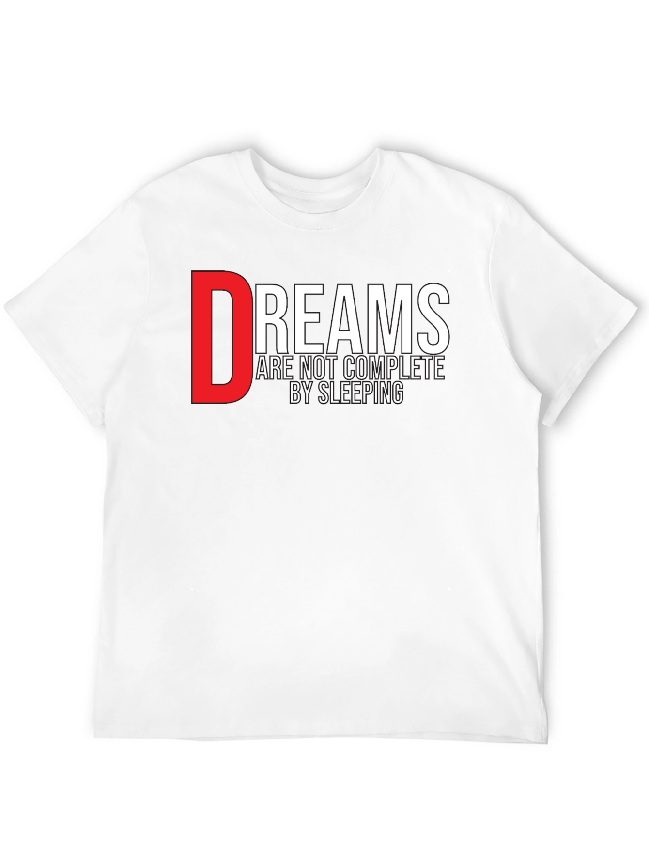 Dreams Motivational Graphic Print T-Shirt